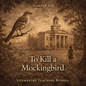To Kill a Mockingbird Novel Study Unit Plan - Lessons, Activities & Assessments for High School ELA